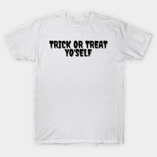 TRICK OR TREAT YO'SELF Halloween Pun T-Shirt